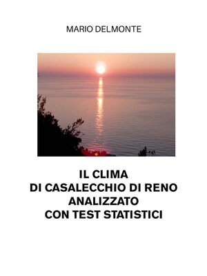 cover image of Il Clima Di Casalecchio Di Reno Analizzato Con Test Statistici
